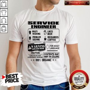 Service Engineer Warning Sarcasm Inside Caution Contents May Vary In Color 100 Percent Organic Shirt
