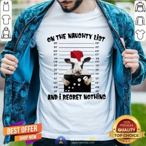 Nice Cow Hug On The Naughty List And I Regret Nothing Christmas Shirt