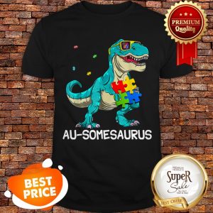 Nice Autism Awareness T-rex Dinosaur Au-Somesaurus Gift For Kids Shirt