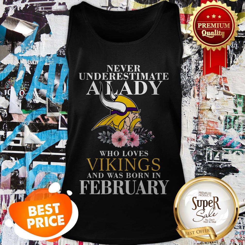 Never Underestimate A Lady Who Love Vikings And Was Born In February Shirt