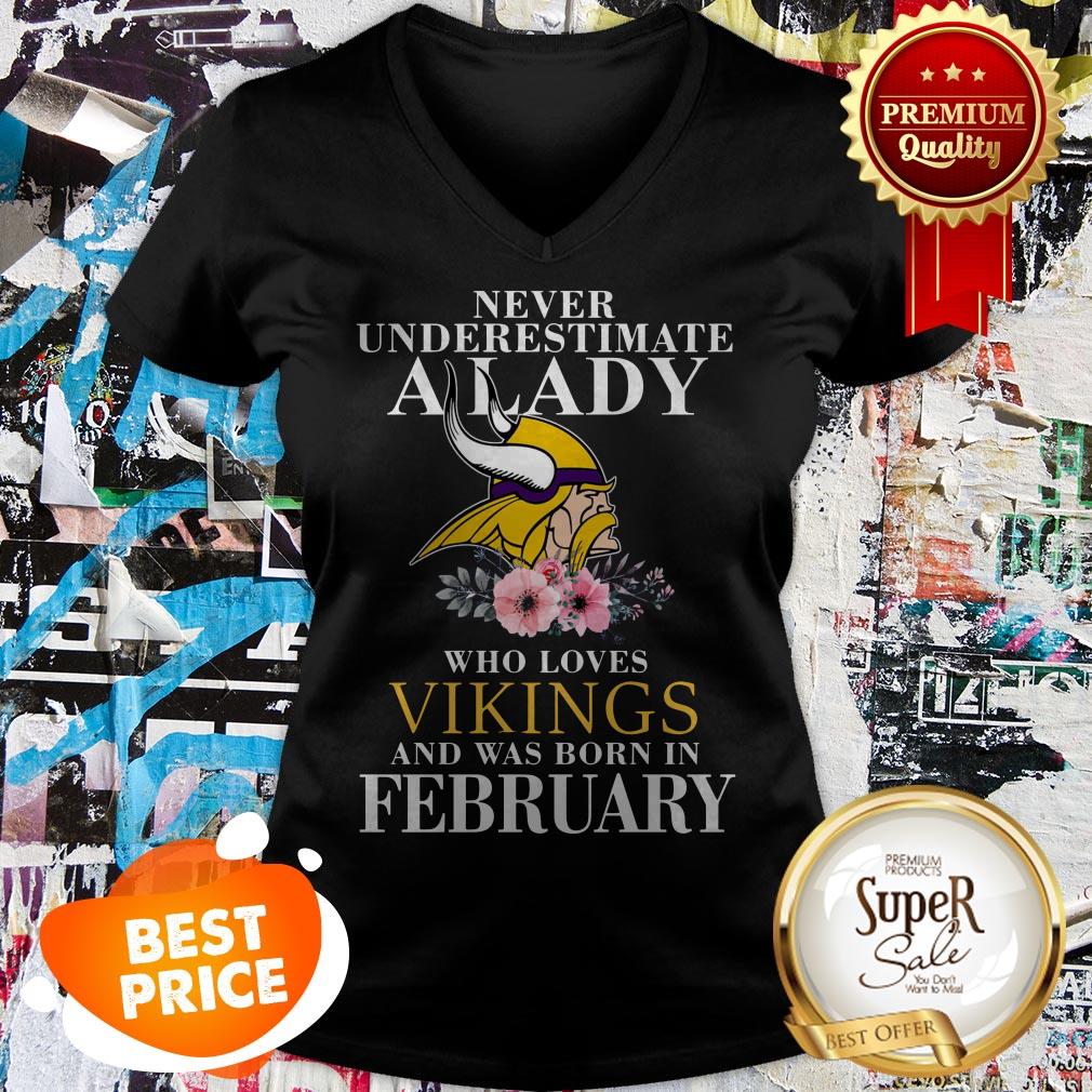 Never Underestimate A Lady Who Love Vikings And Was Born In February Shirt