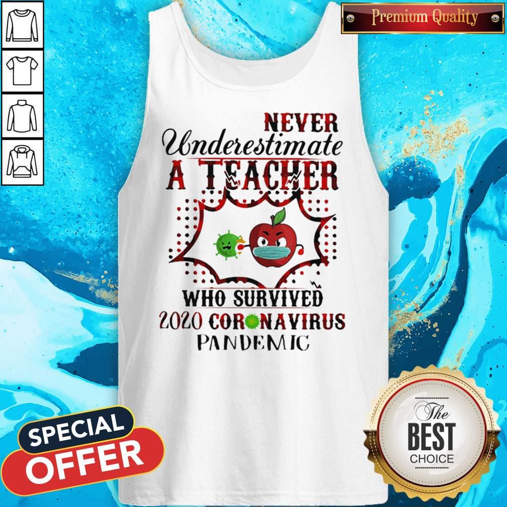 never-underestimate-a-teacher-who-survived-tank-top.jpg