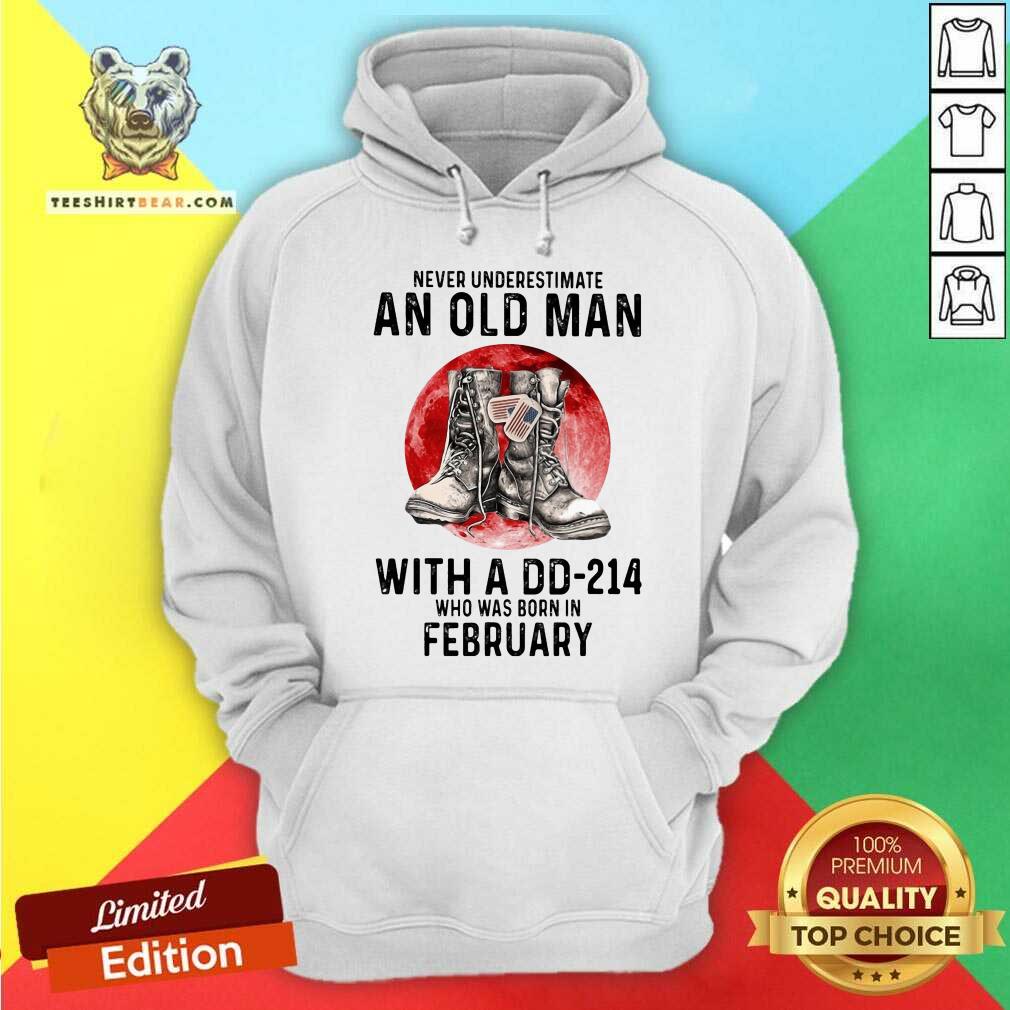 Never Underestimate An February Old Man With A DD214 Shirt
