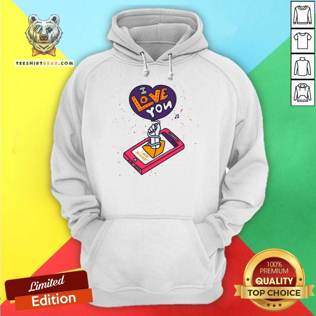 New Message I Love You Mom Mother Day Shirt