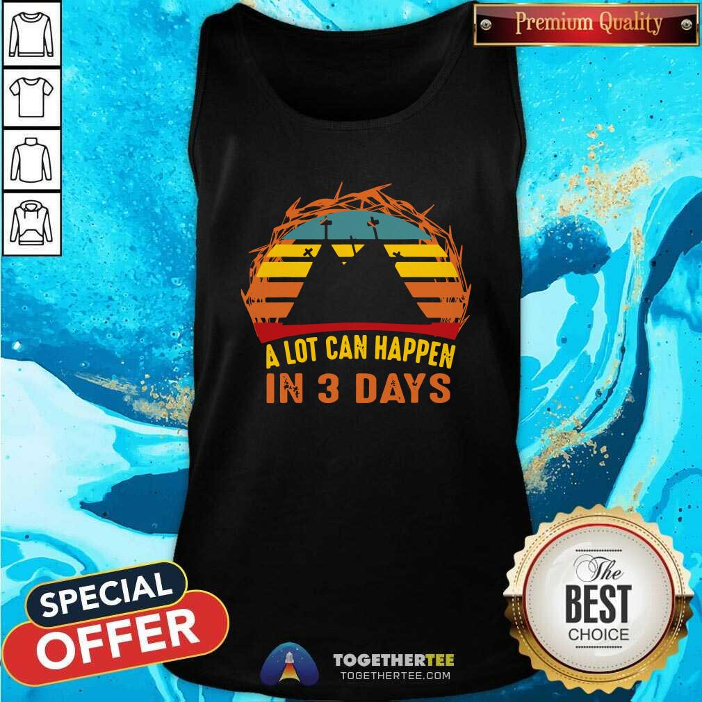 Nice A Lot Can Happen In 3 Days Christian Easter Vintage Shirt