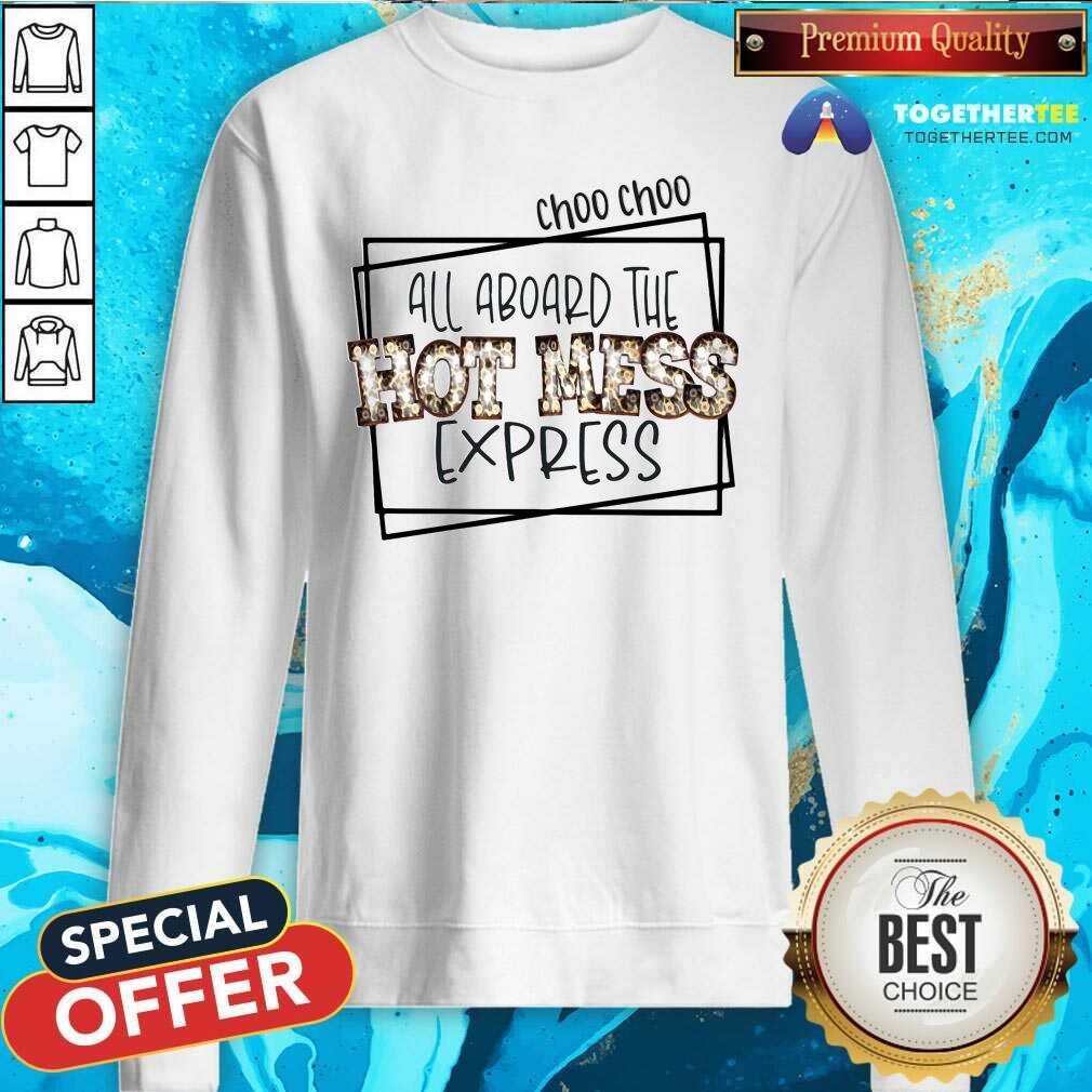 Nice All Aboard The Hot Mess Express Shirt