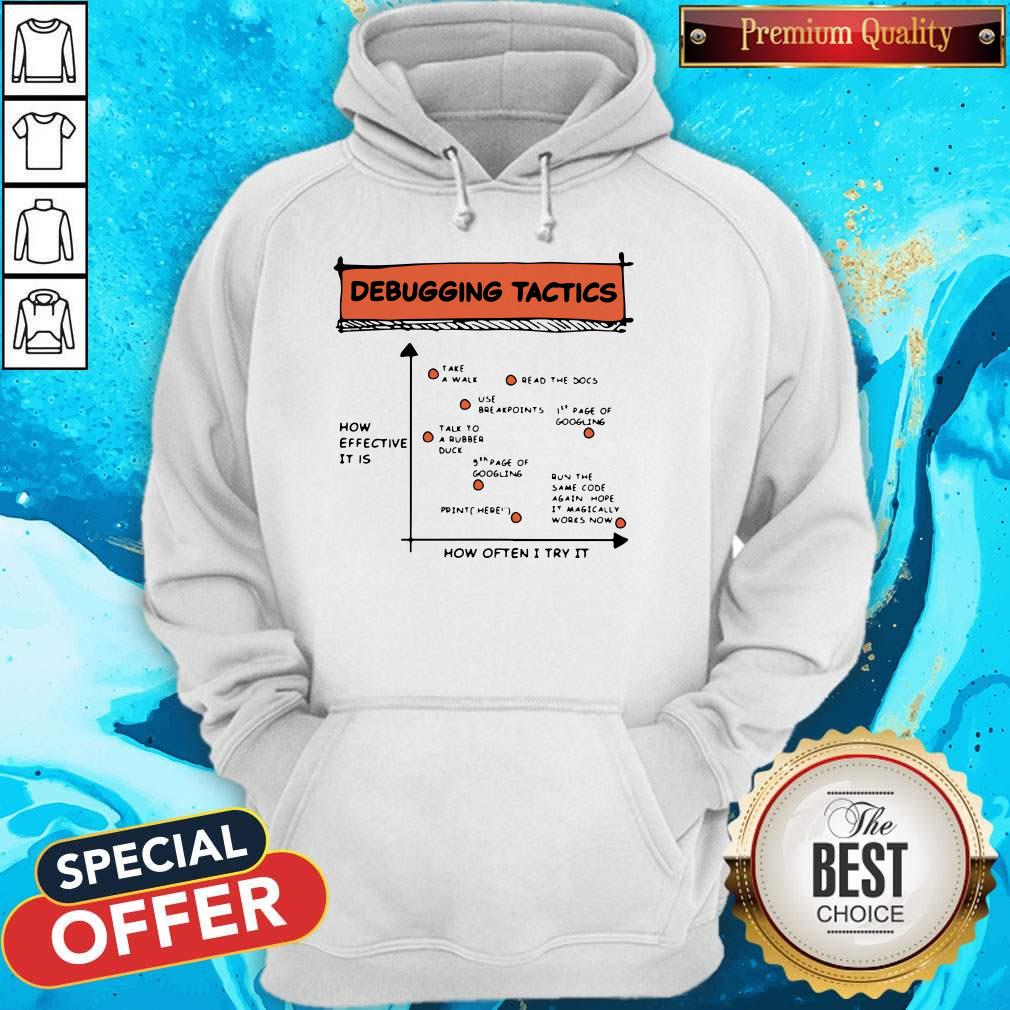 Nice Debugging Tactics How Often I Try It Shirt