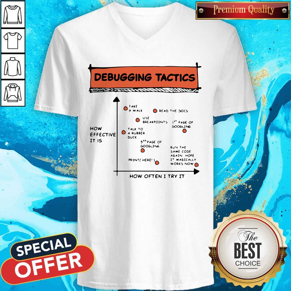 Nice Debugging Tactics How Often I Try It Shirt