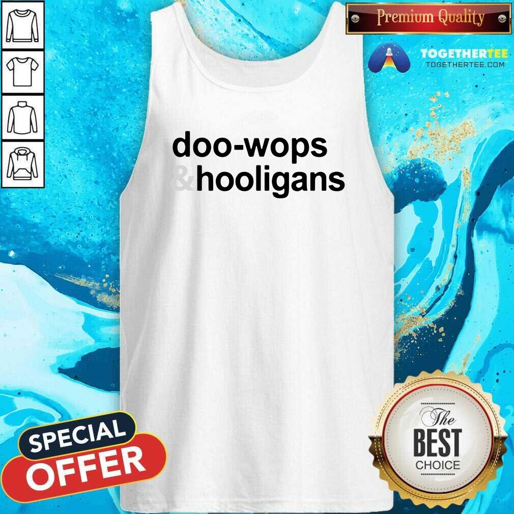 Nice Doo Wops And Hooligans Shirt