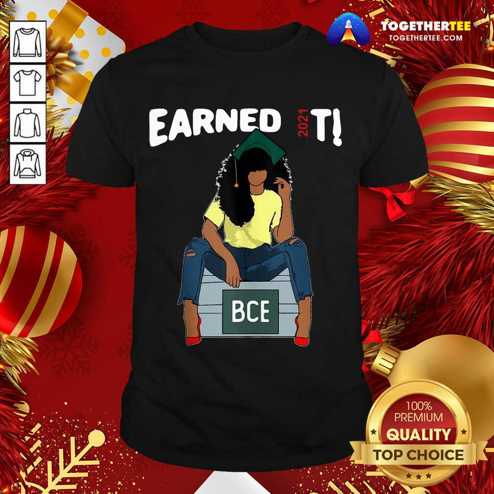 Nice Earned It Bachelor Of Civil Engineering Bce Black Graduate Shirt