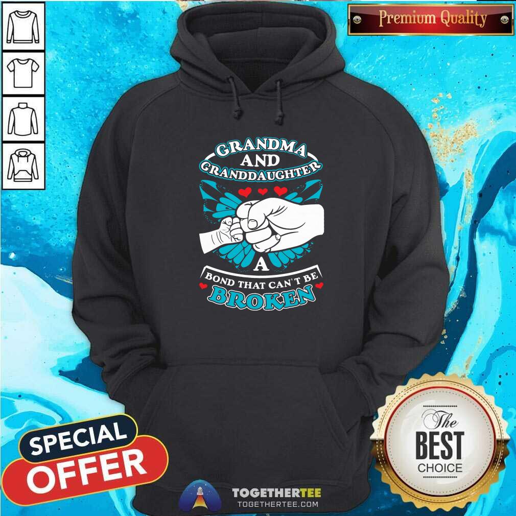 Nice Grandma And Granddaughter A Bond That Can Not Be Broken Shirt