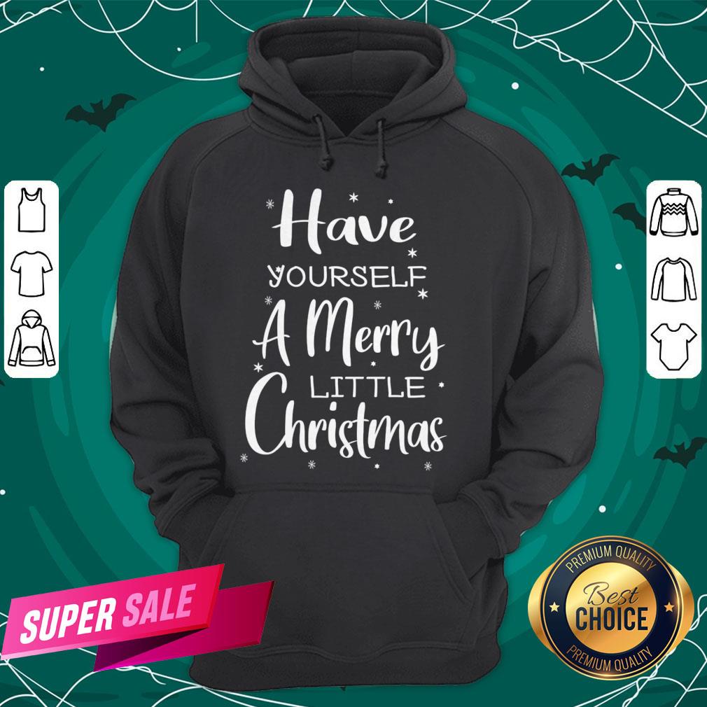 Nice Have Yourself A Merry Little Christmas T-Shirt
