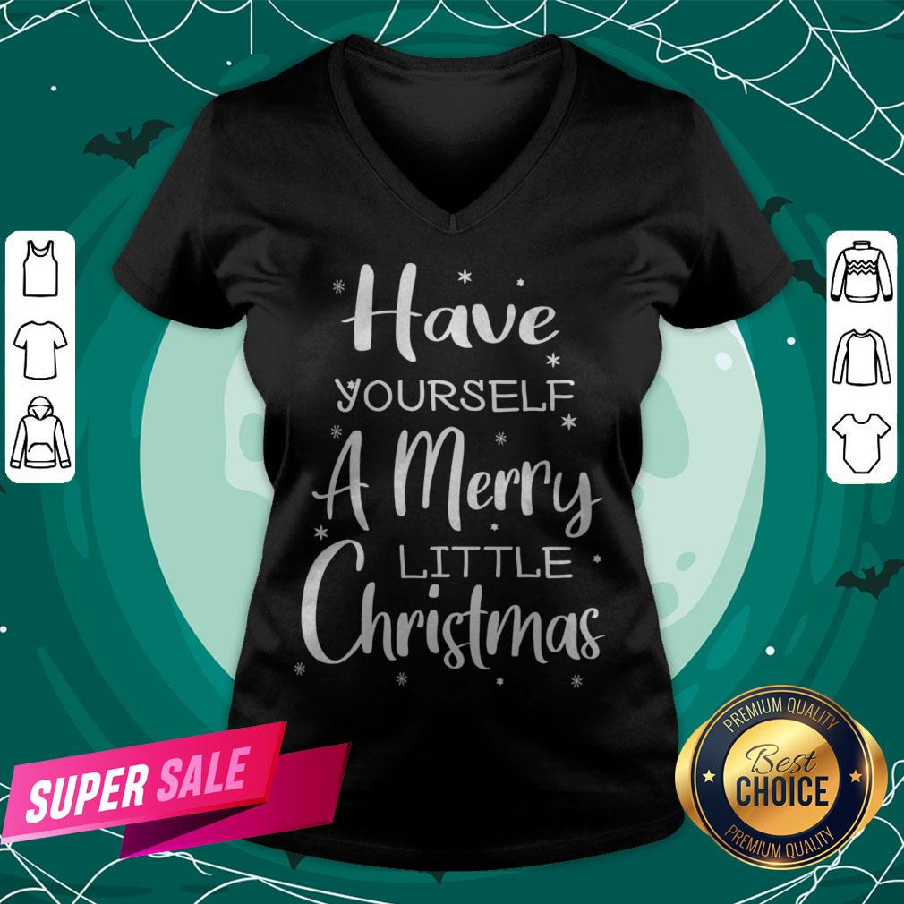 Nice Have Yourself A Merry Little Christmas T-Shirt