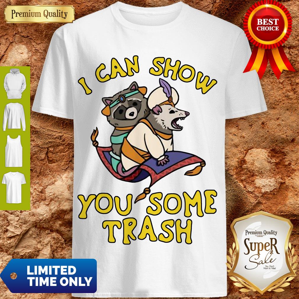 Nice I Can Show You Some Trash Racoon Possum Shirt
