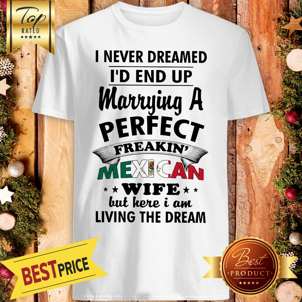 nice-i-never-dreamed-id-shirt.jpg