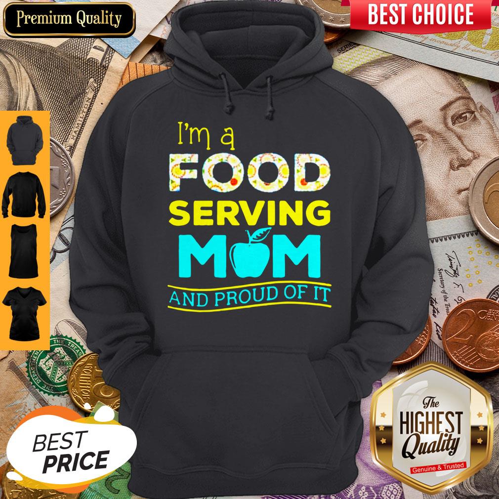 Nice Im A Food Serving Mom And Proud Of It Shirt