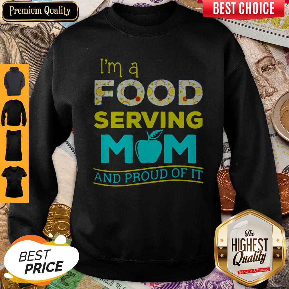 Nice Im A Food Serving Mom And Proud Of It Shirt