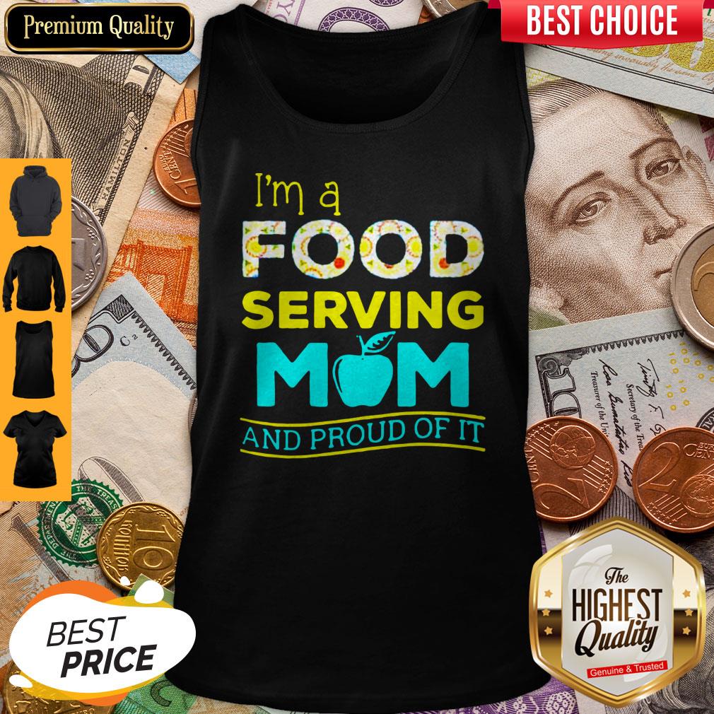 Nice Im A Food Serving Mom And Proud Of It Shirt