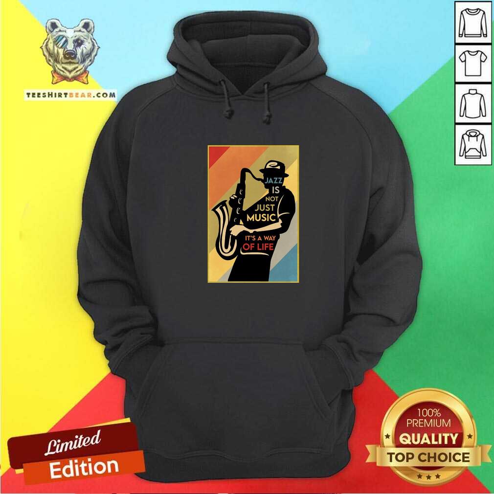 Nice Jazz Is Not Just Music It's A Way Of Life Shirt