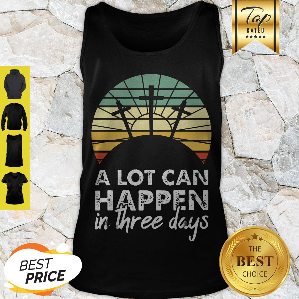 Nice Jesus Christ A Lot Can Happen In Three Days Vintage Shirt