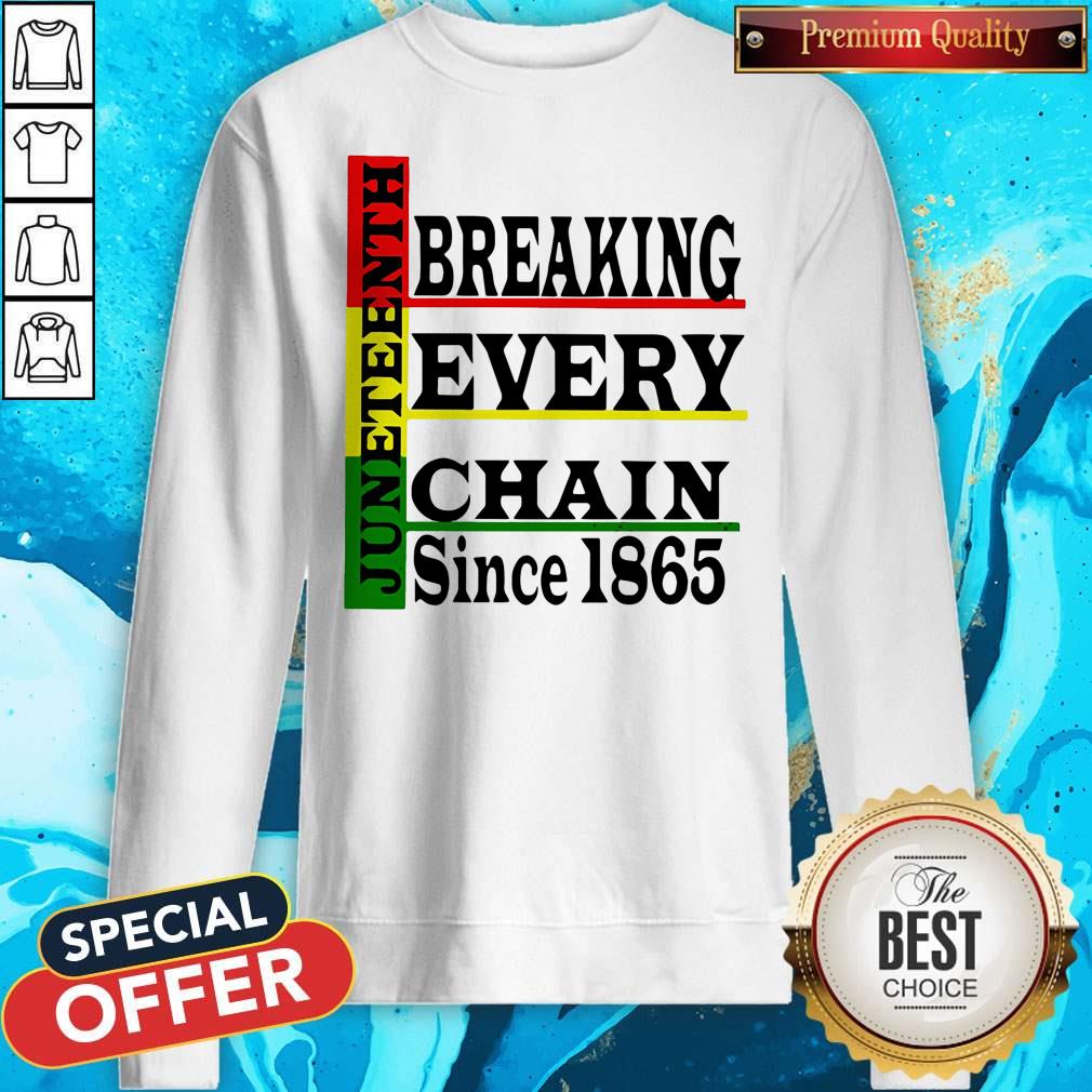 Nice Juneteenth Breaking Every Chain Since 1865 Line Shirt