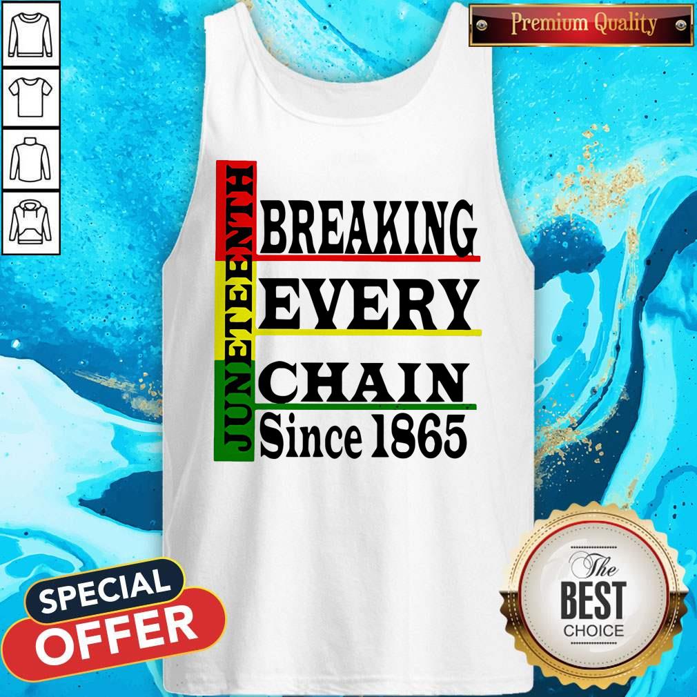 Nice Juneteenth Breaking Every Chain Since 1865 Line Shirt
