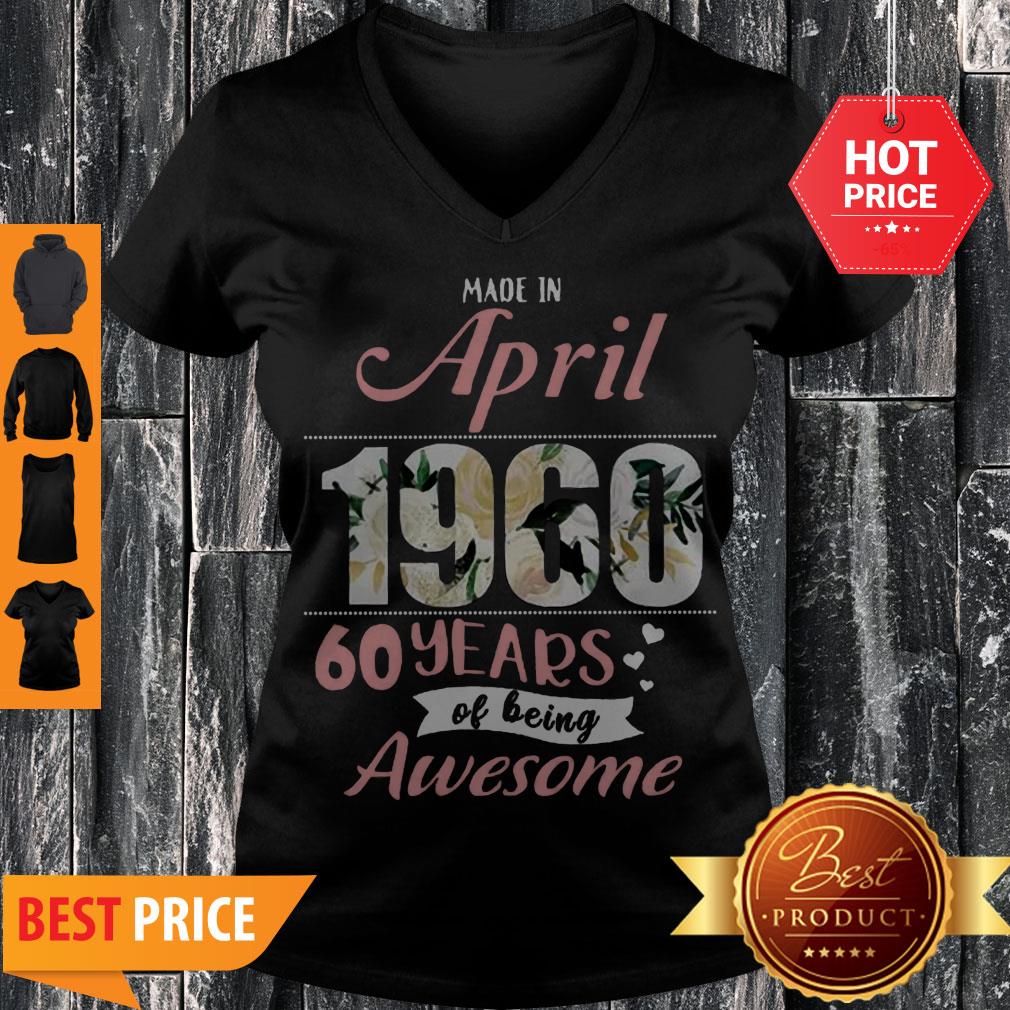 Nice Made In April 1960 60 Years Of Being Awesome Shirt