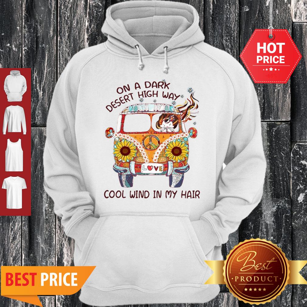 Nice On A Dark Desert Highway Cool Wind In My Hair Shirt