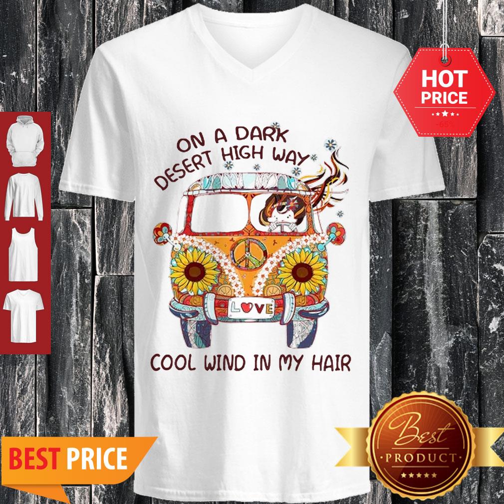 Nice On A Dark Desert Highway Cool Wind In My Hair Shirt