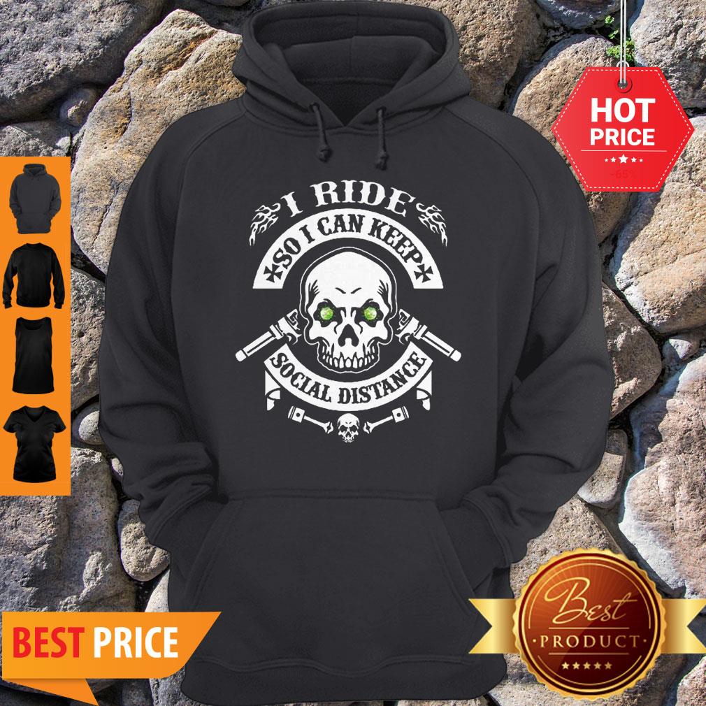 nice-skull-i-ride-so-i-can-keep-social-distance-hoodie.jpg