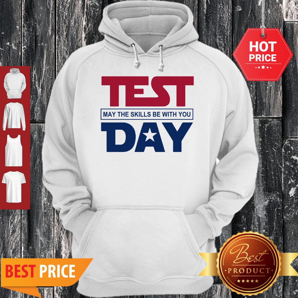 Nice Star Wars Test May The Skills Be With You Day Shirt
