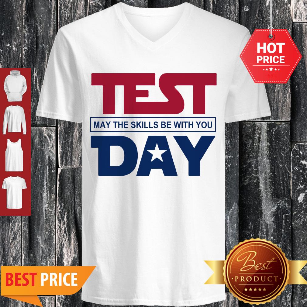 Nice Star Wars Test May The Skills Be With You Day Shirt
