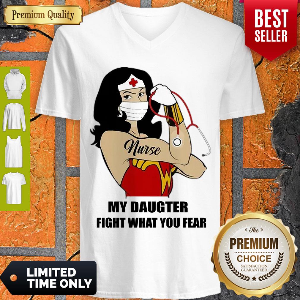 Nice Strong Nurse Wonder Women My Daughter Fight What You Fear Shirt