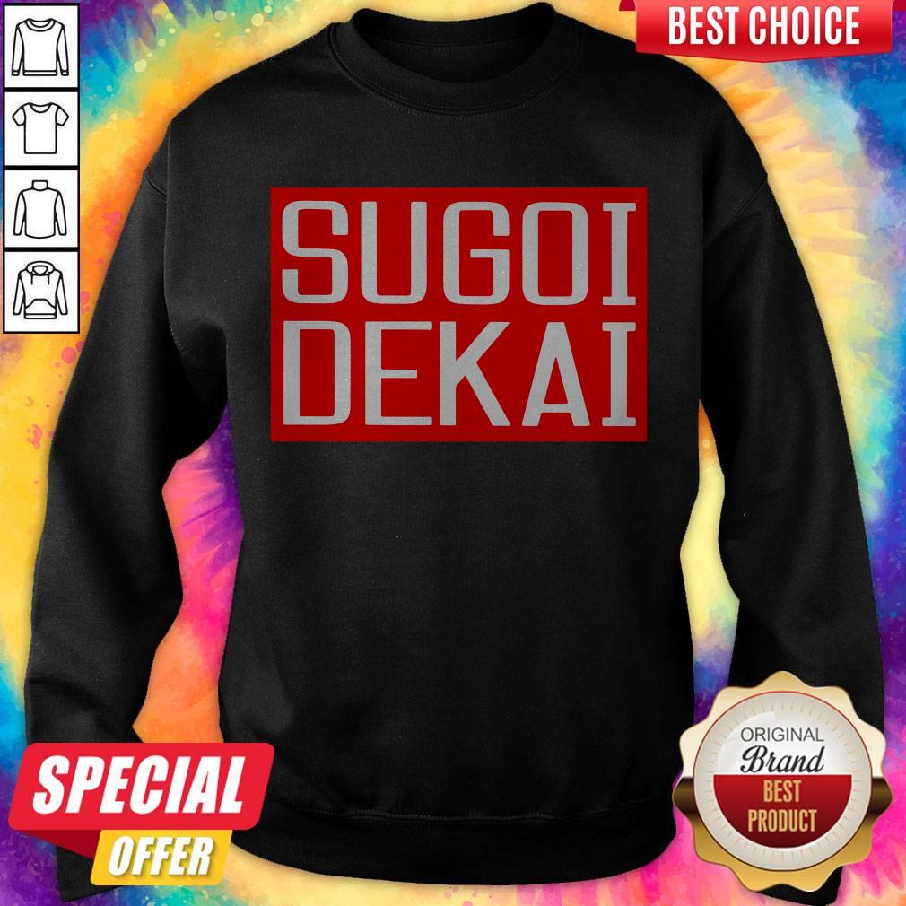 Nice Sugoi Dekai Shirt