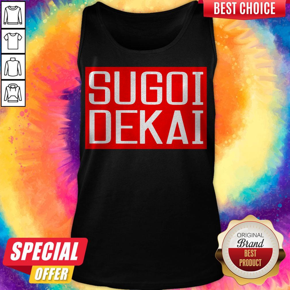 Nice Sugoi Dekai Shirt