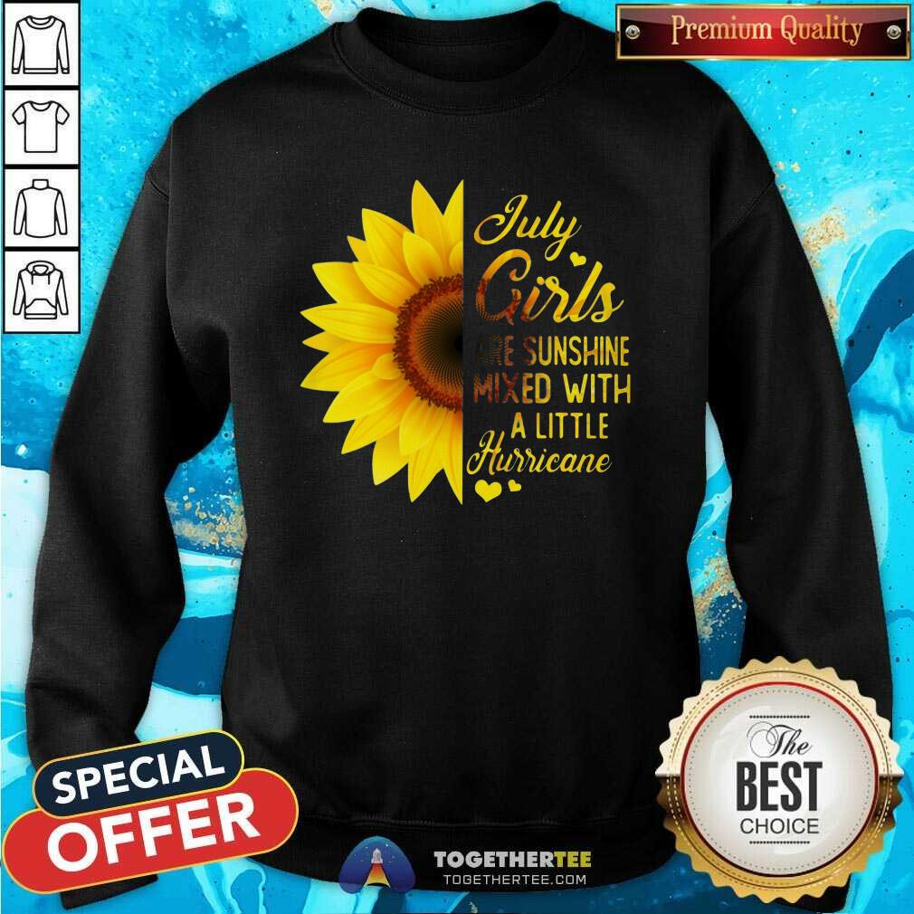 Nice Sunflower July Girls Are Sunshine Mixed With A Little Hurricane Shirt