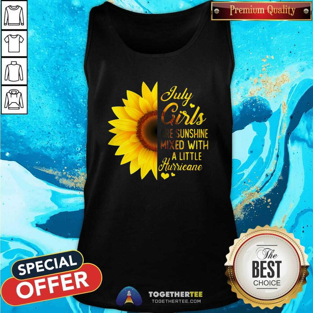 Nice Sunflower July Girls Are Sunshine Mixed With A Little Hurricane Shirt