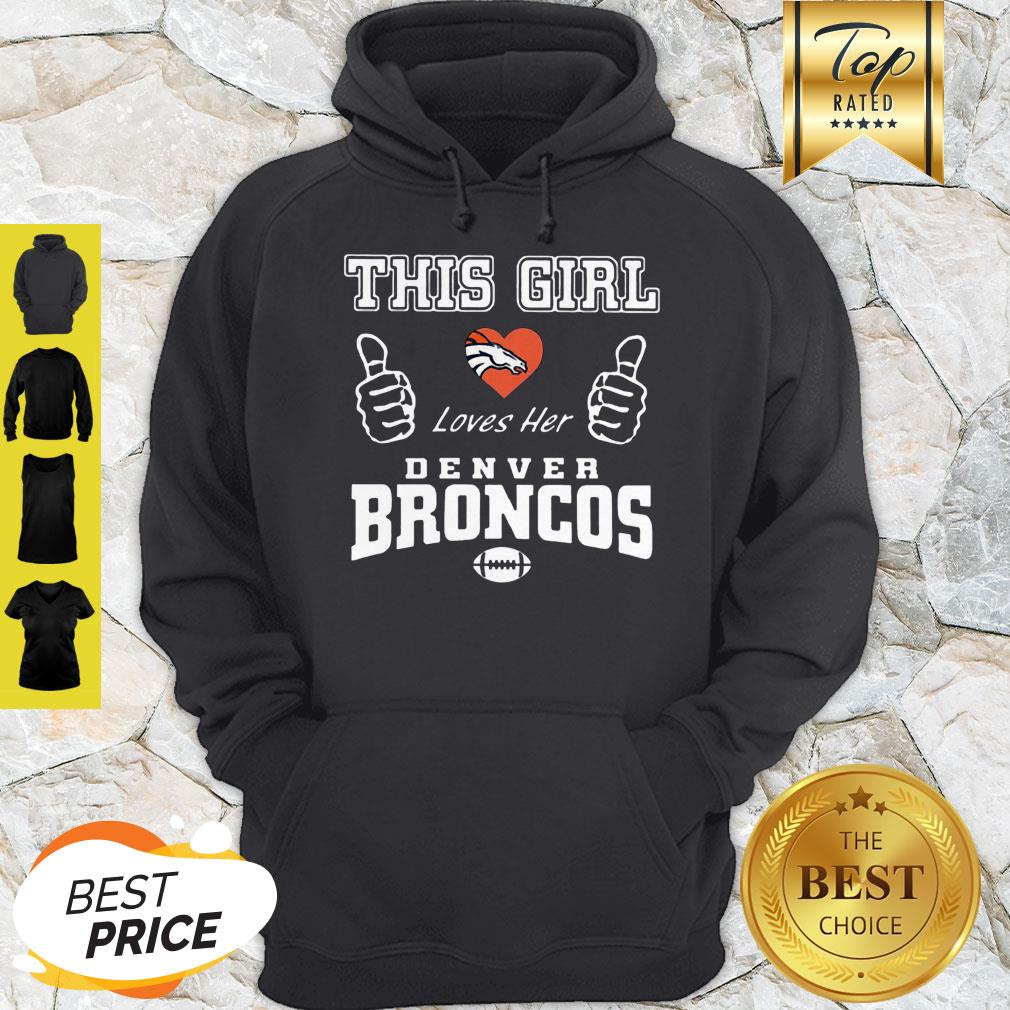 Nice This Girl Loves Her Denver Broncos Logo Shirt