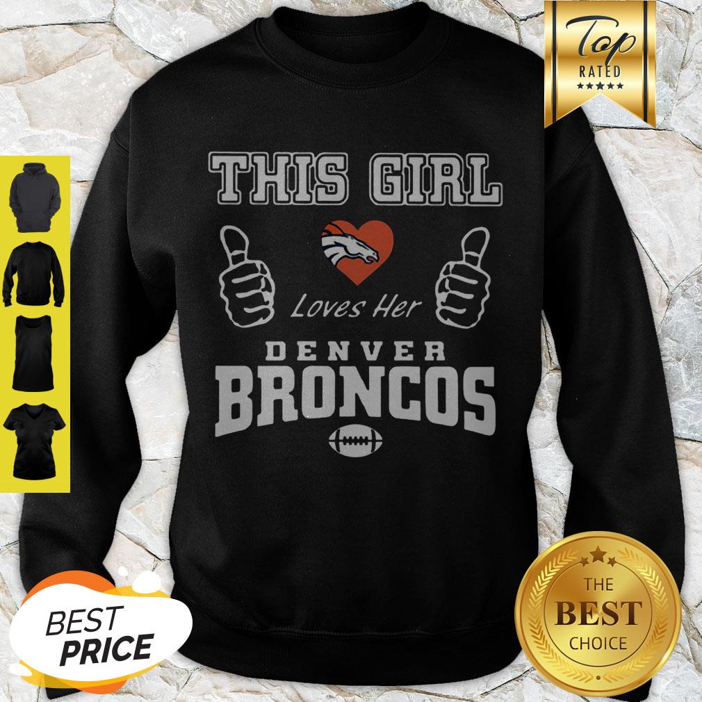 Nice This Girl Loves Her Denver Broncos Logo Shirt