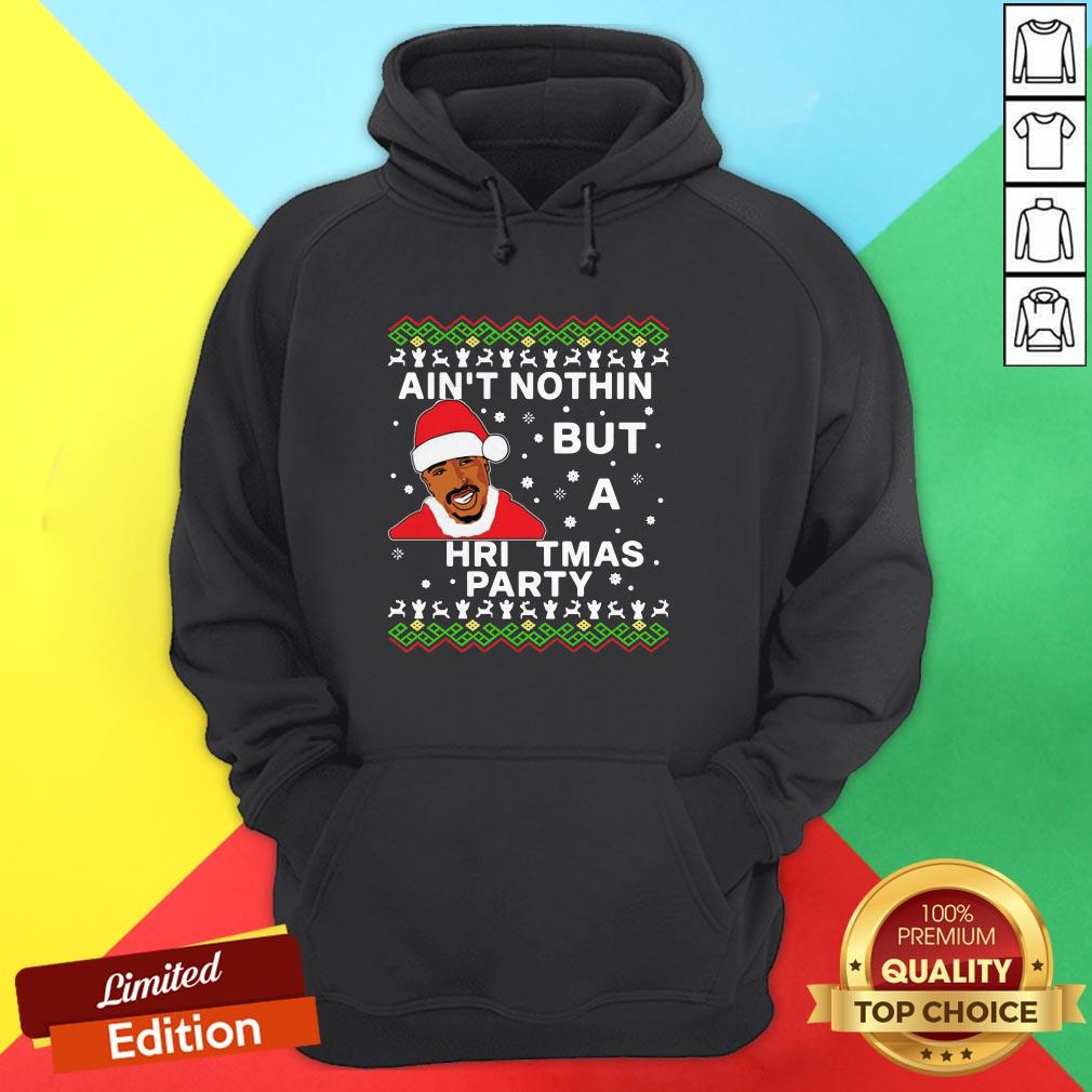 Nice Tupac Ain’t Nothin But A Christmas Party Shirt