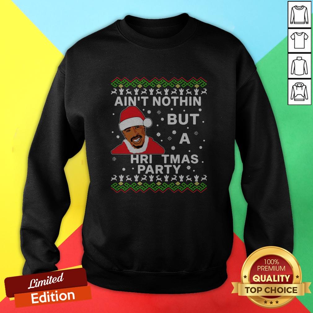 Nice Tupac Ain’t Nothin But A Christmas Party Shirt