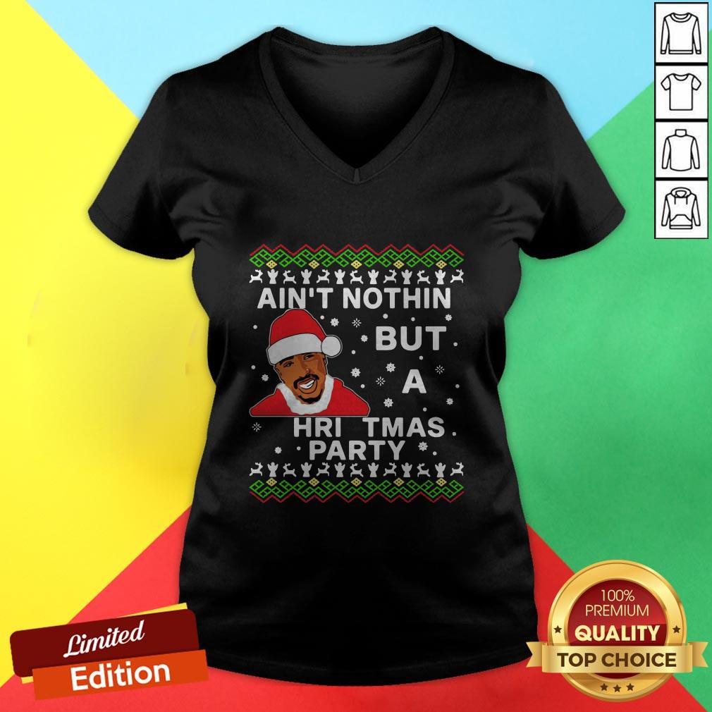 Nice Tupac Ain’t Nothin But A Christmas Party Shirt