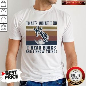 That’s What I Do I Read Books And I Know Things Giraffe Vintage Shirt