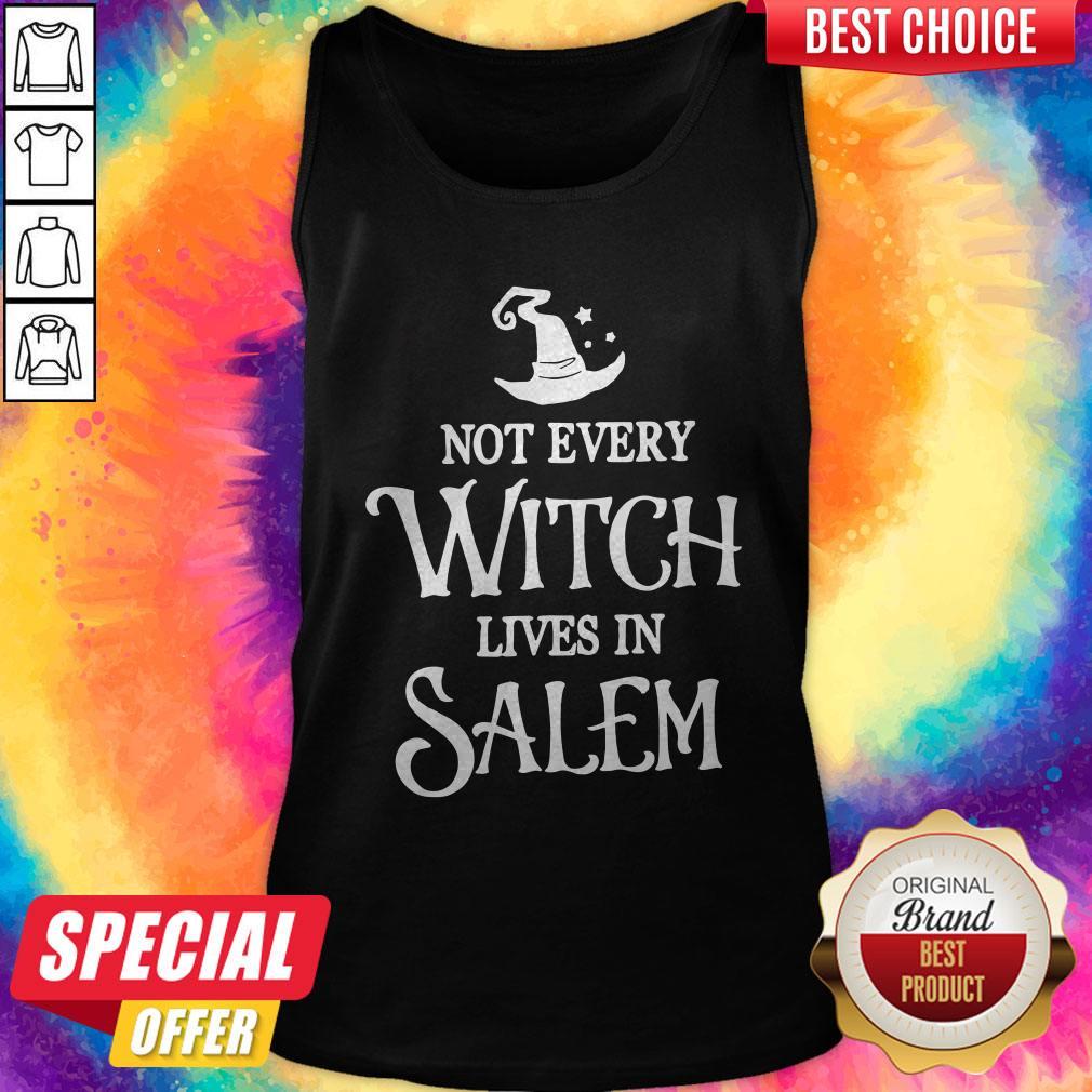 Not Every Witch Lives In Salem Shirt