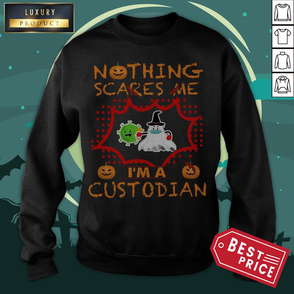 Nothing Scares Me I’m A Custodian Shirt