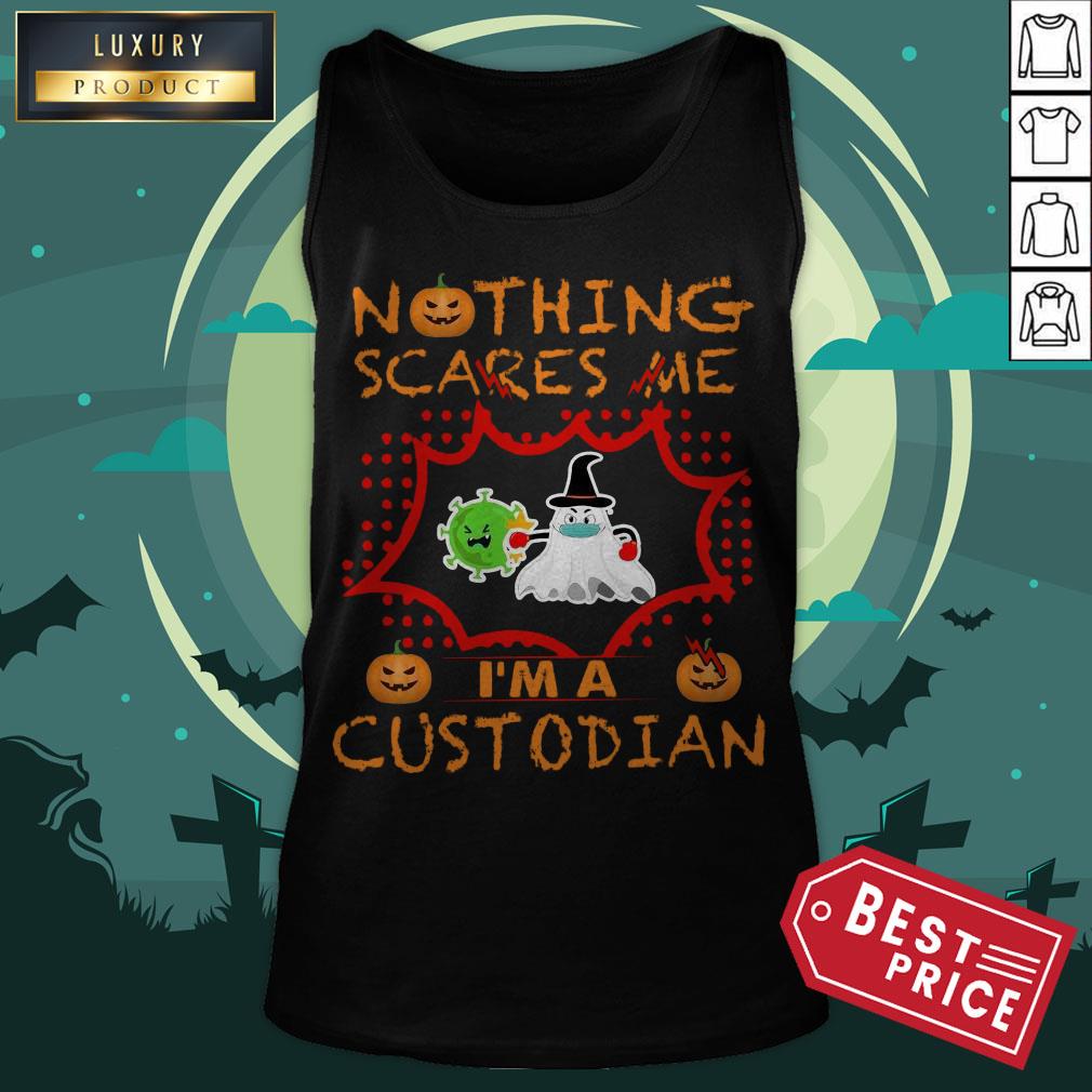 Nothing Scares Me I’m A Custodian Shirt