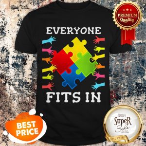 Nice Everyone Fits In Autism Awareness Shirt