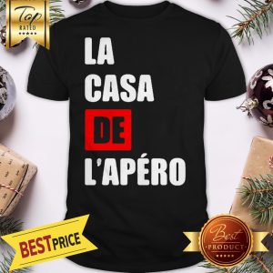La casa de l'apéro Shirt
