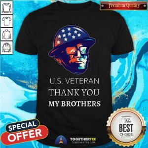 US Veteran Thank You My Brothers Shirt