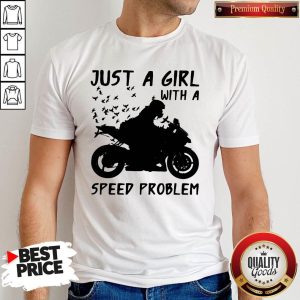 Nice Just A Girl With A Speed Problem Girl Sportbike Shirt